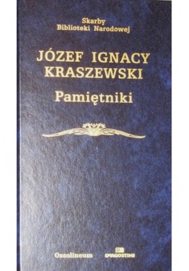 Pamiętniki Józef Ignacy Kraszewski Seria Skarby Biblioteki Narodowej
