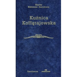 Kuźnica Kołłątajowska Bogusław Leśnodorski (wybór i objaśnienia, wstęp) Seria Skarby Biblioteki Narodowej