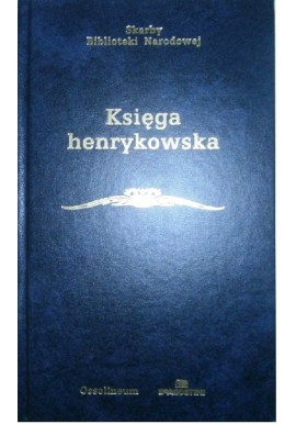 Księga henrykowska Roman Grodecki (przekład, wstęp i opracowanie) Seria Skarby Biblioteki Narodowej