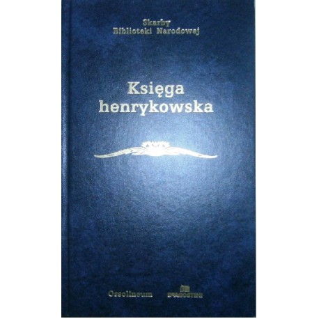 Księga henrykowska Roman Grodecki (przekład, wstęp i opracowanie) Seria Skarby Biblioteki Narodowej