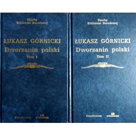 Dworzanin polski Łukasz Górnicki (kpl - 2 tomy) Seria Skarby Biblioteki Narodowej