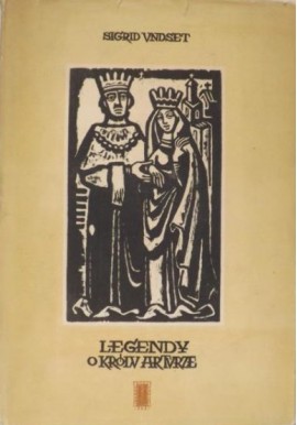Legendy o królu Arturze Sigrid Undset (wydanie albumowe)