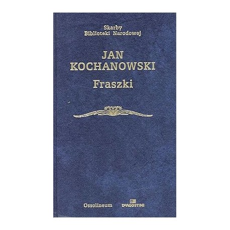 Fraszki Jan Kochanowski Seria Skarby Biblioteki Narodowej