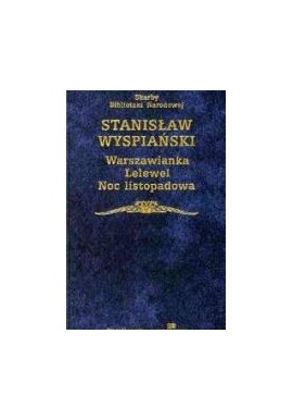 Warszawianka Lelewel Noc listopadowa Stanisław Wyspiański Seria Skarby Biblioteki Narodowej