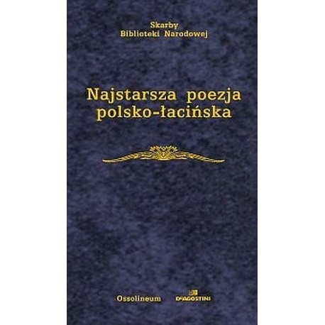 Najstarsza poezja polsko-łacińska (do połowy XVI wieku) Marian Plezia (opracowanie) Seria Skarby Biblioteki Narodowej