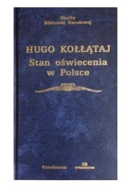 Stan oświecenia w Polsce Hugo Kołłątaj Seria Skarby Biblioteki Narodowej