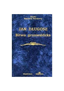 Bitwa grunwaldzka Jan Długosz Seria Skarby Biblioteki Narodowej