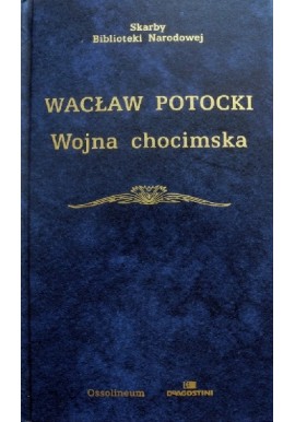 Wojna chocimska Wacław Potocki Seria Skarby Biblioteki Narodowej