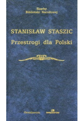 Przestrogi dla Polski Stanisław Staszic Seria Skarby Biblioteki Narodowej