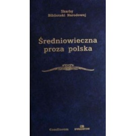 Średniowieczna proza polska Stefan Vertel-Wierczyński (zbiór i opracowanie) Seria Skarby Biblioteki Narodowej