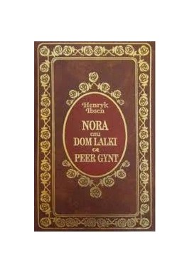 Nora czyli Dom Lalki. Peer Gynt Henryk Ibsen Seria Ex Libris