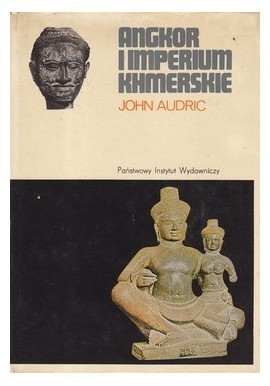 Angkor i imperium khmerskie John Audric Seria CERAM