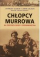 Chłopcy Murrowa Na frontach wojny i dziennikarstwa Stanley Cloud i Lynne Olson