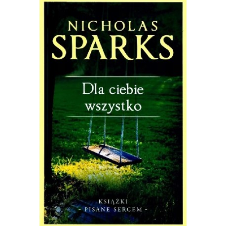 Dla ciebie wszystko Nicholas Sparks