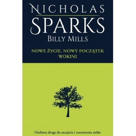 Nowe życie. Nowy początek Wokini Nicholas Sparks, Billy Mills