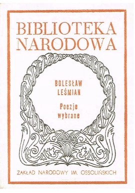 Poezje wybrane Bolesław Leśmian Seria BN