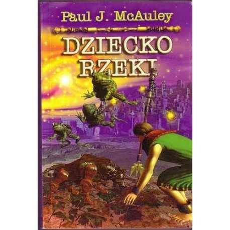 Dziecko rzeki Paul J. McAuley