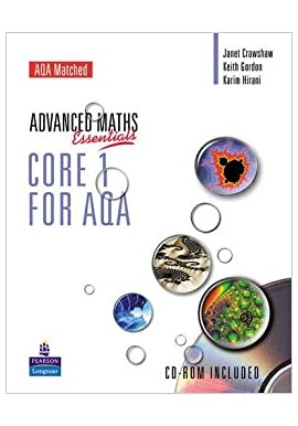 Advanced Maths Essentials Core 1 for AQA Janet Crawshaw, Keith Gordon, Karim Hirani + CD