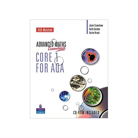 Advanced Maths Essentials Core 1 for AQA Janet Crawshaw, Keith Gordon, Karim Hirani + CD
