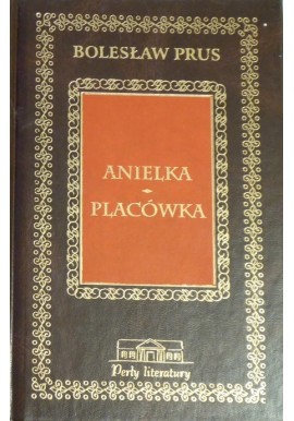 Anielka. Placówka Bolesław Prus Seria Perły literatury