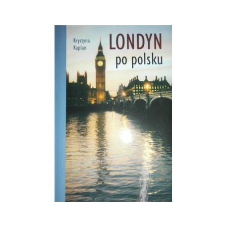 Londyn po polsku Krystyna Kaplan