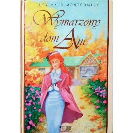 Wymarzony dom Ani Lucy Maud Montgomery