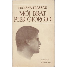 Mój brat Pier Giorgio Luciana Frassati