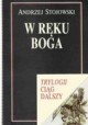 W ręku Boga Trylogii ciąg dalszy Andrzej Stojowski