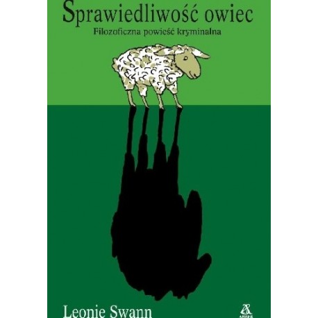 Sprawiedliwość owiec Filozoficzna powieść kryminalna Leonie Swann