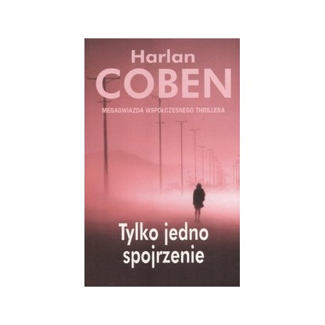 Tylko jedno spojrzenie Harlan Coben