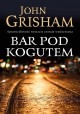 Bar Pod kogutem John Grisham