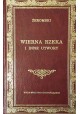 Wierna rzeka i inne utwory Stefan Żeromski Seria Biblioteka Klasyki