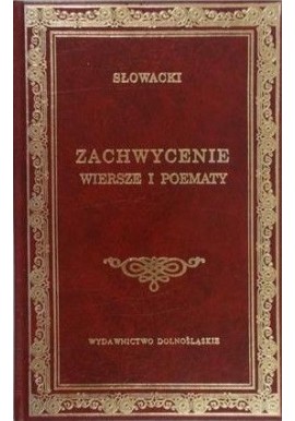 Zachwycenie Wiersze i poematy Juliusz Słowacki Seria Biblioteka Klasyki