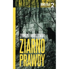 Ziarno prawdy Zygmunt Miłoszewski Seria Nowa Fala Polskiego Kryminału 2 (pocket)