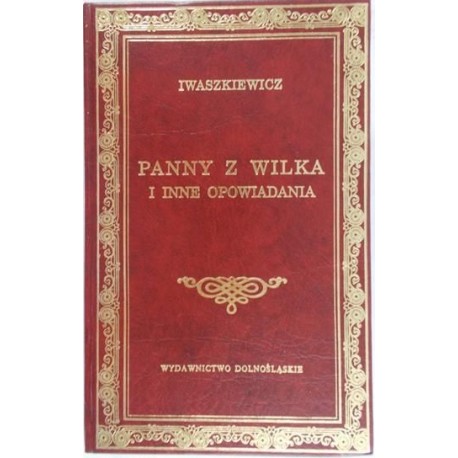 Panny z Wilka i inne opowiadania Jarosław Iwaszkiewicz Seria Biblioteka Klasyki