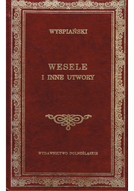 Wesele i inne utwory Stanisław Wyspiański Seria Biblioteka Klasyki