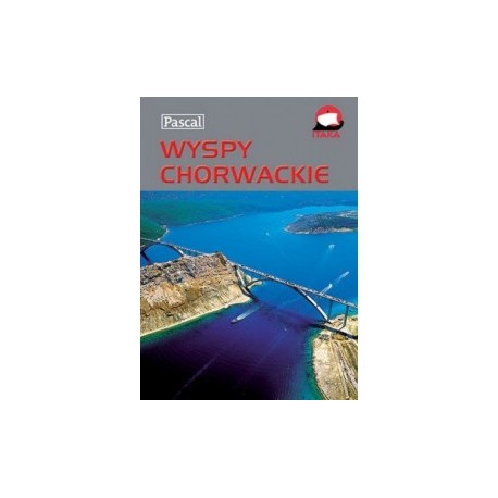 Wyspy chorwackie Przewodnik Ilustrowany Pascal Sławomir Adamczak, Katarzyna Firlej