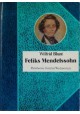 Feliks Mendelssohn Wilfrid Blunt Seria Biografie Sławnych Ludzi