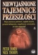 Niewyjaśnione tajemnice przeszłości Peter James, Nick Thorpe