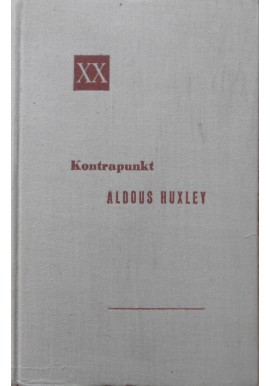 Kontrapunkt Aldous Huxley Seria Powieści XX Wieku