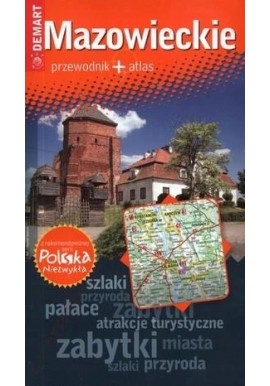 Mazowiecki przewodnik + atlas Seria Polska Niezwykła Ewa Lodzińska, Waldemar Wieczorek i in.