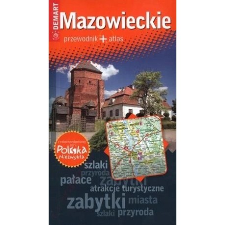 Mazowiecki przewodnik + atlas Seria Polska Niezwykła Ewa Lodzińska, Waldemar Wieczorek i in.