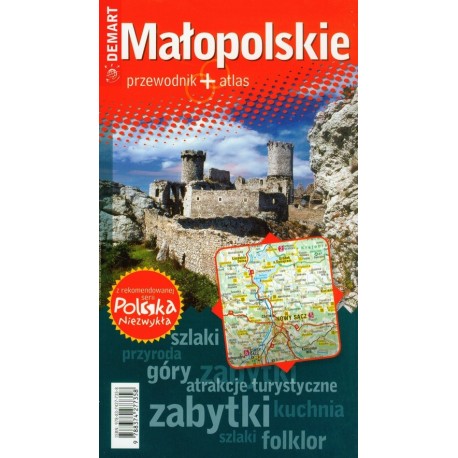 Małopolskie przewodnik + atlas Seria Polska Niezwykła Ewa Lodzińska, Waldemar Wieczorek i in.