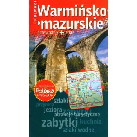 Warmińsko-mazurskie przewodnik + atlas Seria Polska Niezwykła Ewa Lodzińska, Waldemar Wieczorek i in.