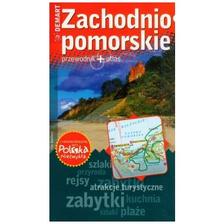 Zachodniopomorskie przewodnik + atlas Seria Polska Niezwykła Ewa Lodzińska, Waldemar Wieczorek i in.