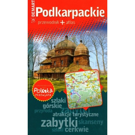 Podkarpackie przewodnik + atlas Seria Polska Niezwykła Ewa Lodzińska, Waldemar Wieczorek i in.