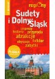 Sudety i Dolny Śląsk przewodnik + atlas Seria Polska Niezwykła Ewa Lodzińska, Waldemar Wieczorek i in.