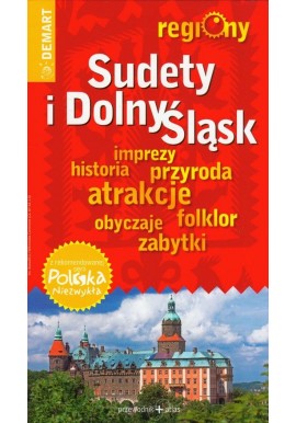 Sudety i Dolny Śląsk przewodnik + atlas Seria Polska Niezwykła Ewa Lodzińska, Waldemar Wieczorek i in.