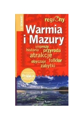 Warmia i Mazury przewodnik + atlas Seria Polska Niezwykła Ewa Lodzińska, Waldemar Wieczorek i in.
