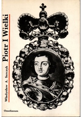 PIOTR WIELKI Władysław A. Serczyk